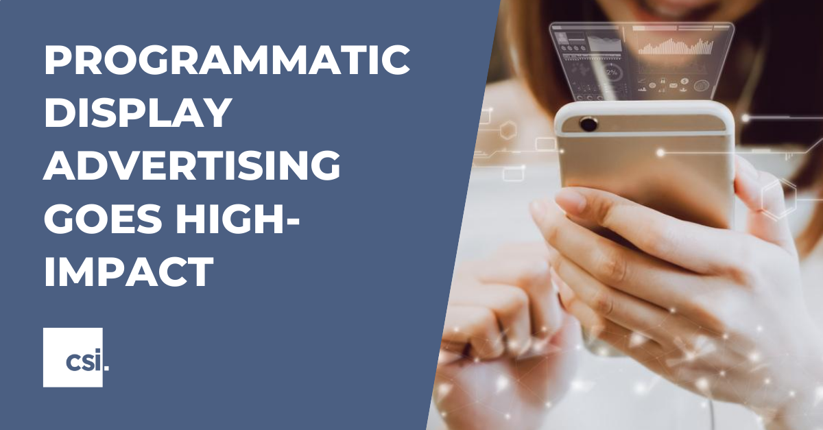 Programmatic Display Advertising Goes High-Impact